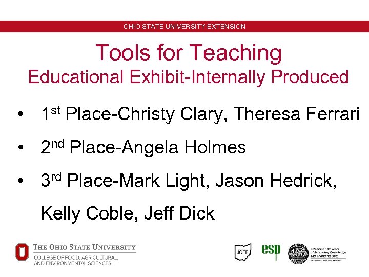 OHIO STATE UNIVERSITY EXTENSION Tools for Teaching Educational Exhibit-Internally Produced • 1 st Place-Christy