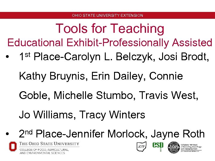 OHIO STATE UNIVERSITY EXTENSION Tools for Teaching Educational Exhibit-Professionally Assisted • 1 st Place-Carolyn