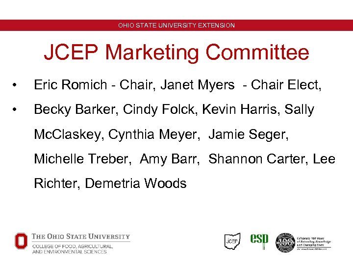 OHIO STATE UNIVERSITY EXTENSION JCEP Marketing Committee • Eric Romich - Chair, Janet Myers