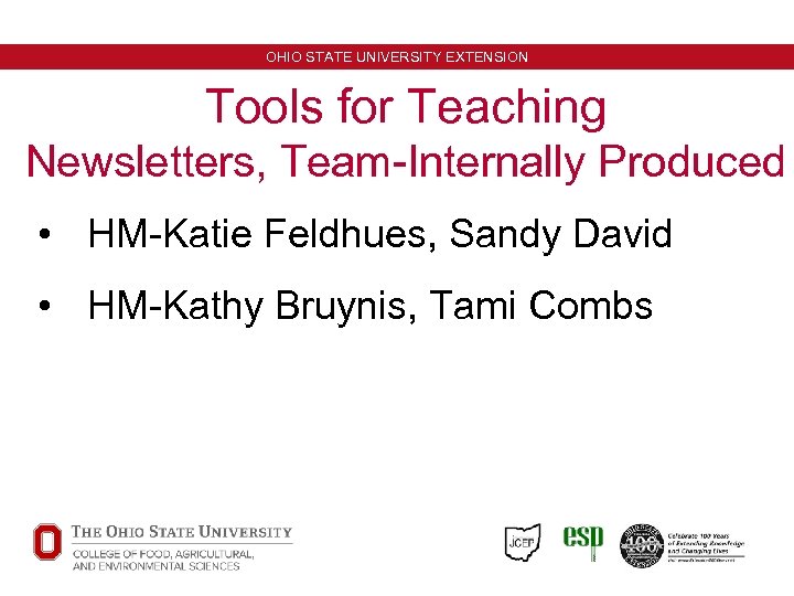 OHIO STATE UNIVERSITY EXTENSION Tools for Teaching Newsletters, Team-Internally Produced • HM-Katie Feldhues, Sandy