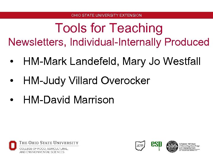 OHIO STATE UNIVERSITY EXTENSION Tools for Teaching Newsletters, Individual-Internally Produced • HM-Mark Landefeld, Mary