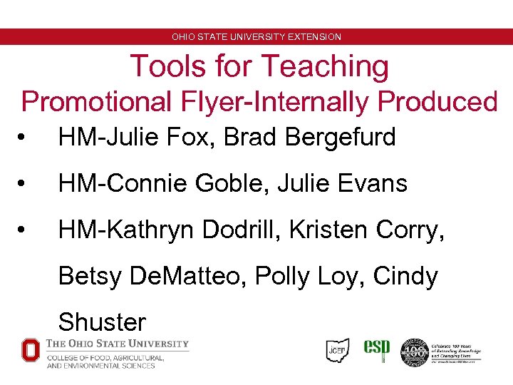 OHIO STATE UNIVERSITY EXTENSION Tools for Teaching Promotional Flyer-Internally Produced • HM-Julie Fox, Brad