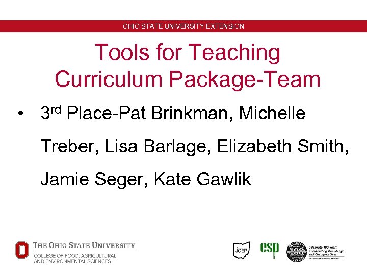 OHIO STATE UNIVERSITY EXTENSION Tools for Teaching Curriculum Package-Team • 3 rd Place-Pat Brinkman,