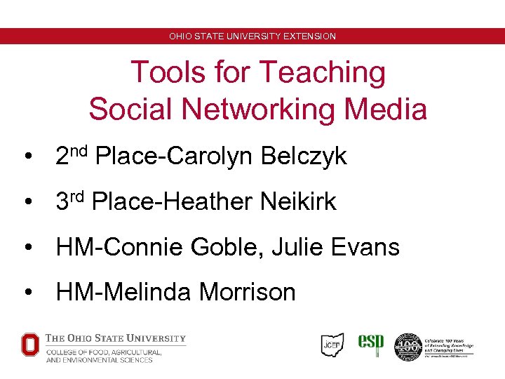 OHIO STATE UNIVERSITY EXTENSION Tools for Teaching Social Networking Media • 2 nd Place-Carolyn