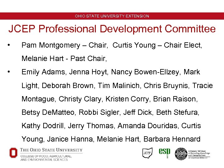 OHIO STATE UNIVERSITY EXTENSION JCEP Professional Development Committee • Pam Montgomery – Chair, Curtis