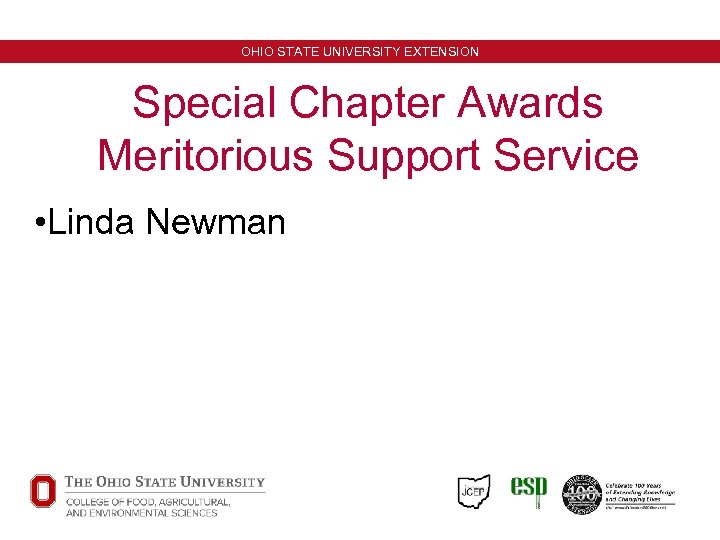 OHIO STATE UNIVERSITY EXTENSION Special Chapter Awards Meritorious Support Service • Linda Newman Minneapolis,