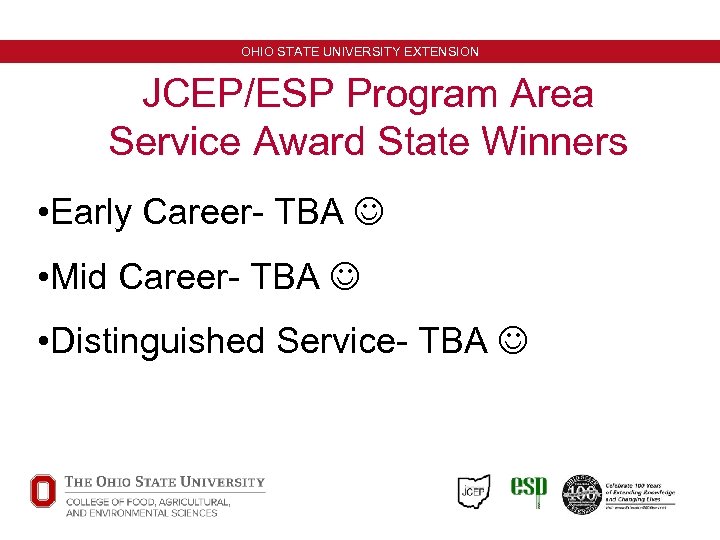 OHIO STATE UNIVERSITY EXTENSION JCEP/ESP Program Area Service Award State Winners • Early Career-