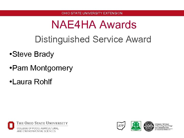 OHIO STATE UNIVERSITY EXTENSION NAE 4 HA Awards Distinguished Service Award • Steve Brady