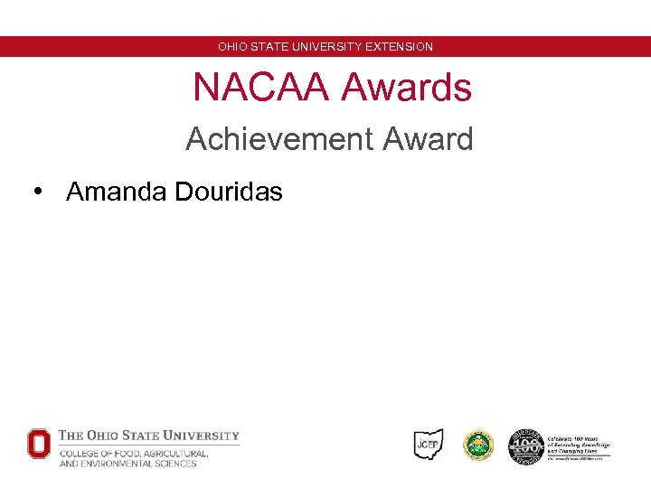 OHIO STATE UNIVERSITY EXTENSION NACAA Awards Achievement Award • Amanda Douridas 