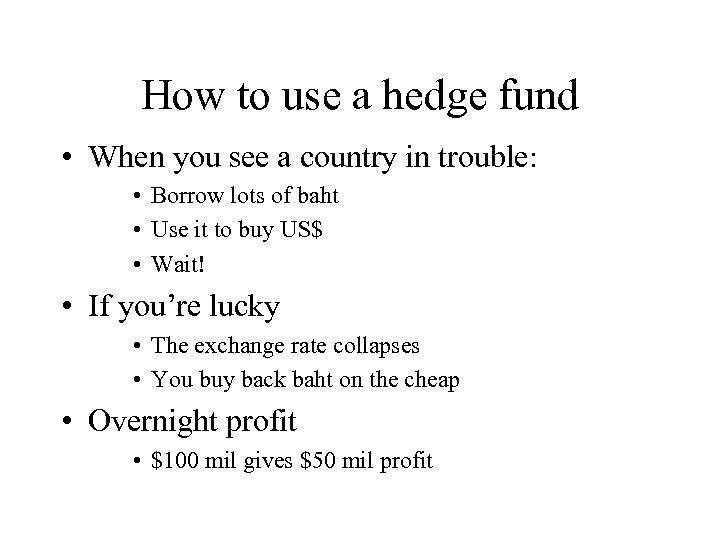 How to use a hedge fund • When you see a country in trouble: