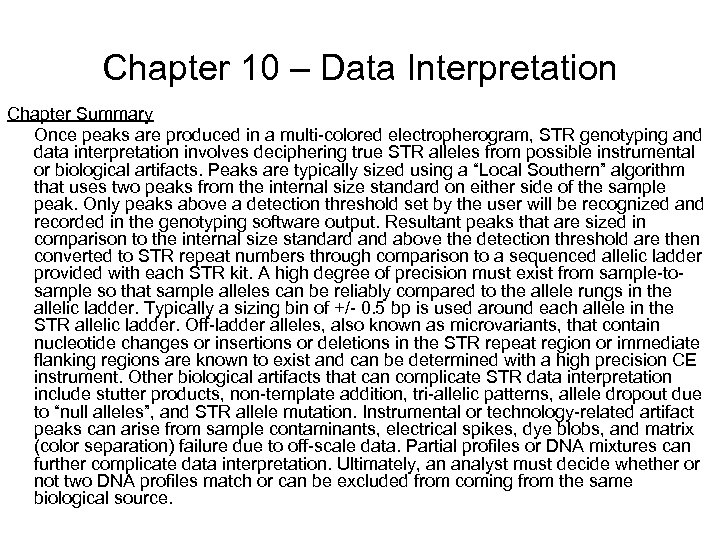 Chapter 10 – Data Interpretation Chapter Summary Once peaks are produced in a multi-colored