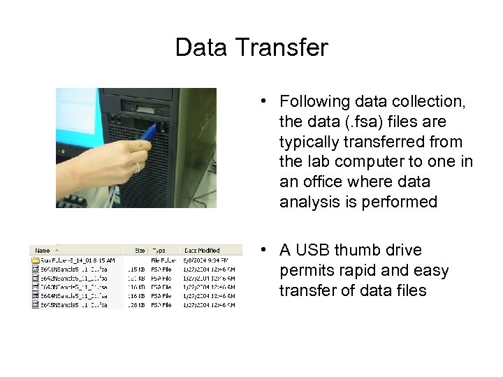 Data Transfer • Following data collection, the data (. fsa) files are typically transferred