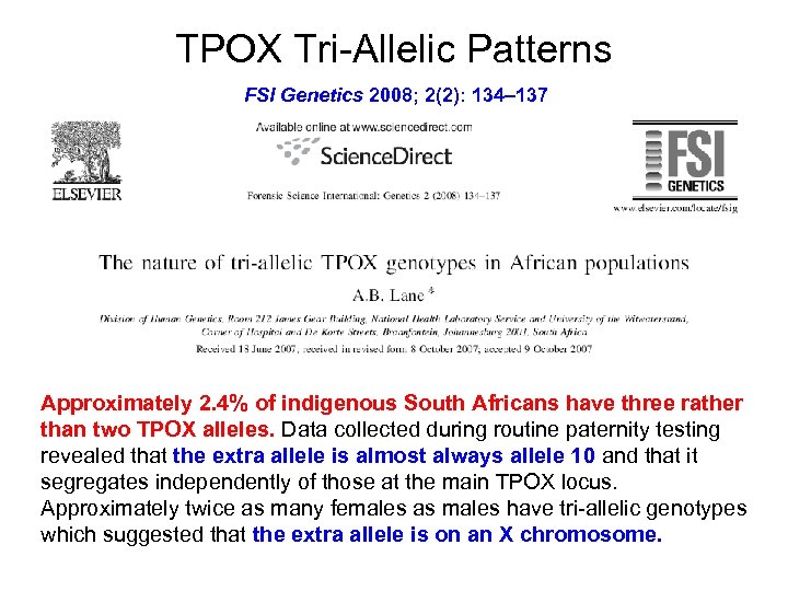 TPOX Tri-Allelic Patterns FSI Genetics 2008; 2(2): 134– 137 Approximately 2. 4% of indigenous