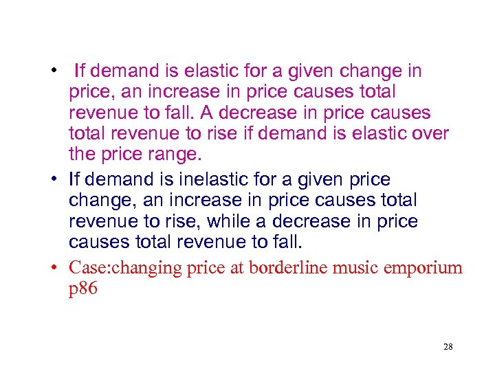  • If demand is elastic for a given change in price, an increase