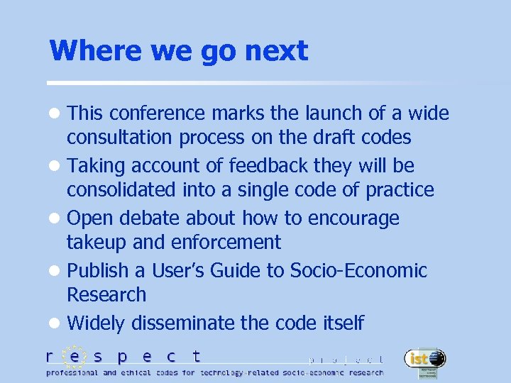 Where we go next l This conference marks the launch of a wide consultation