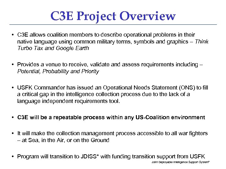 C 3 E Project Overview • C 3 E allows coalition members to describe