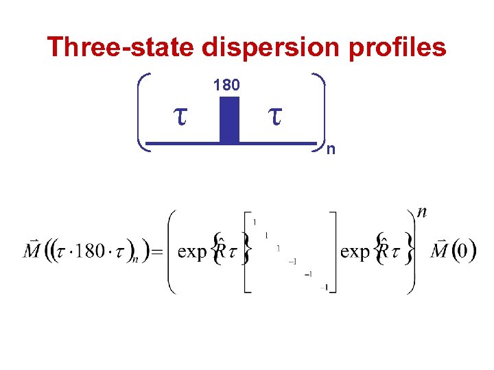 Three-state dispersion profiles τ 180 τ n 