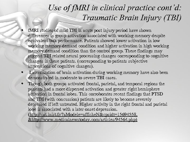 Use of f. MRI in clinical practice cont’d: Traumatic Brain Injury (TBI) w f.