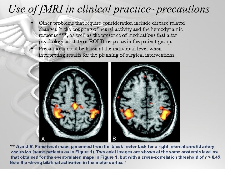 Use of f. MRI in clinical practice~precautions w Other problems that require consideration include