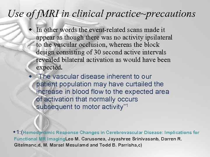 Use of f. MRI in clinical practice~precautions w In other words the event-related scans