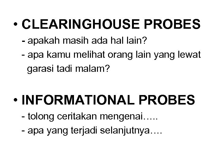  • CLEARINGHOUSE PROBES - apakah masih ada hal lain? - apa kamu melihat