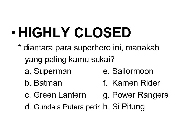  • HIGHLY CLOSED * diantara para superhero ini, manakah yang paling kamu sukai?
