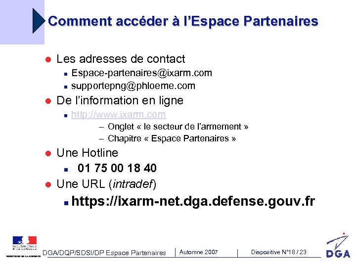 Comment accéder à l’Espace Partenaires l Les adresses de contact n n l Espace-partenaires@ixarm.