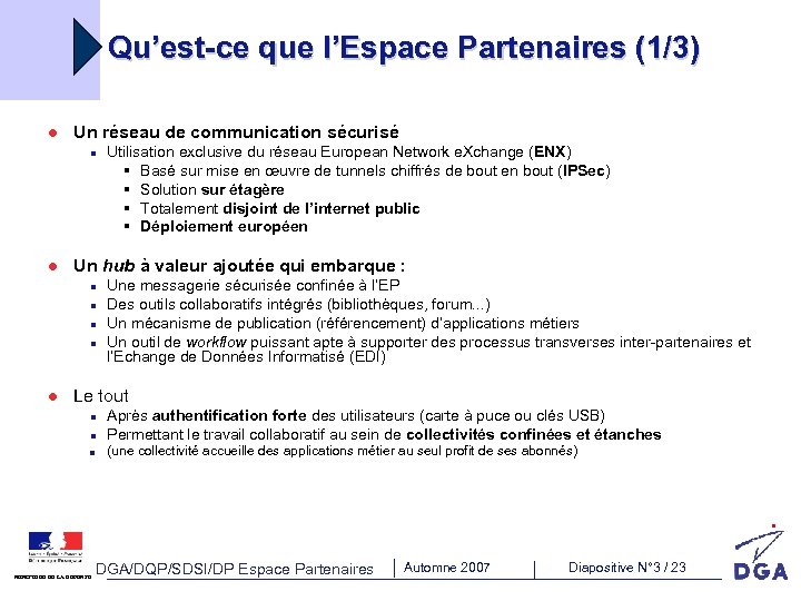 Qu’est-ce que l’Espace Partenaires (1/3) l Un réseau de communication sécurisé n l Un