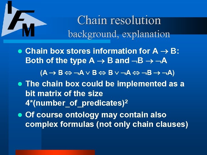Chain resolution background, explanation l Chain box stores information for A B: Both of