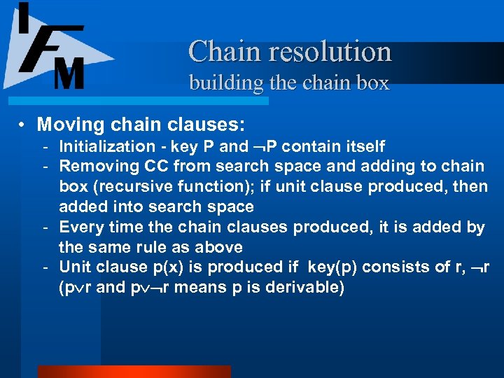 Chain resolution building the chain box • Moving chain clauses: Initialization - key P
