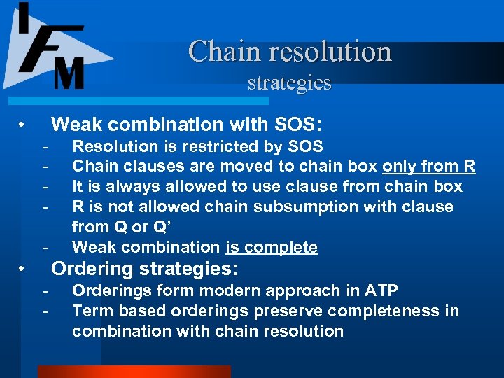 Chain resolution strategies • Weak combination with SOS: • Resolution is restricted by SOS
