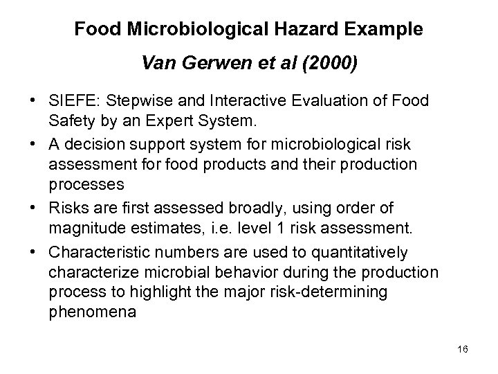 Food Microbiological Hazard Example Van Gerwen et al (2000) • SIEFE: Stepwise and Interactive