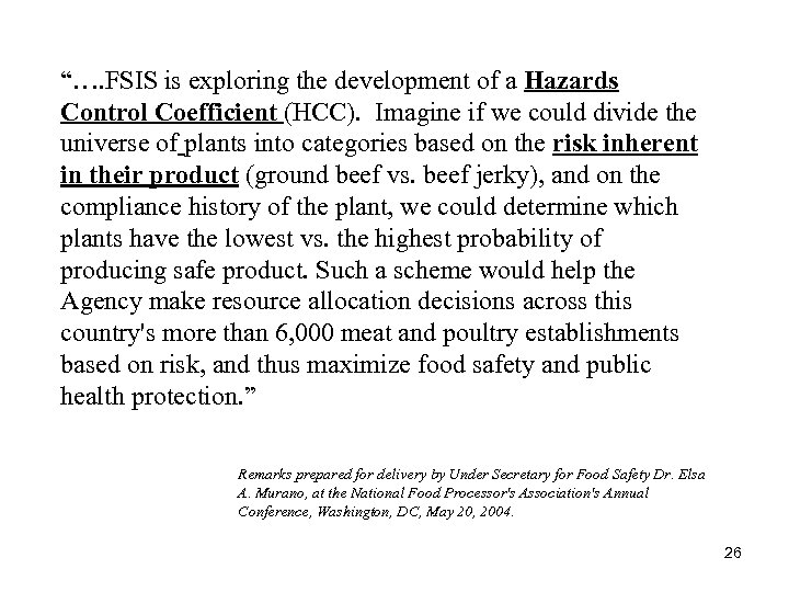 “…. FSIS is exploring the development of a Hazards Control Coefficient (HCC). Imagine if