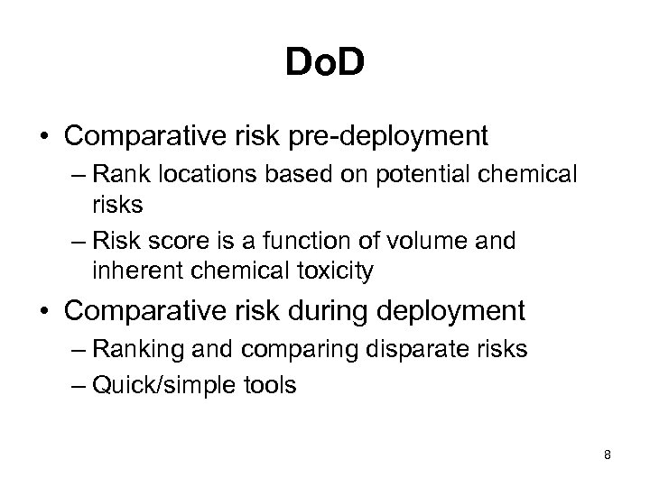 Do. D • Comparative risk pre-deployment – Rank locations based on potential chemical risks