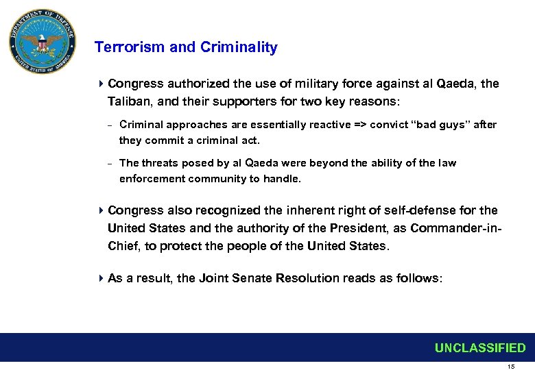 Terrorism and Criminality 4 Congress authorized the use of military force against al Qaeda,