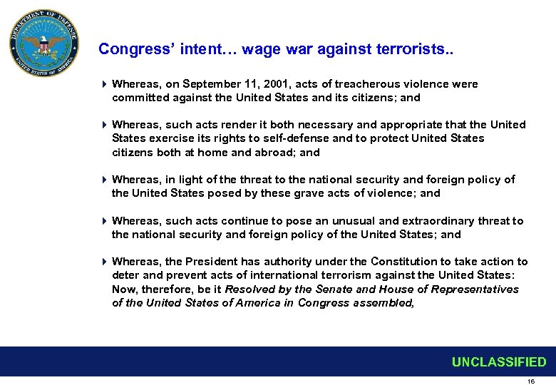 Congress’ intent… wage war against terrorists. . 4 Whereas, on September 11, 2001, acts