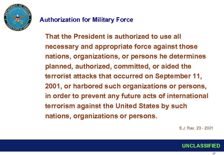 Authorization for Military Force That the President is authorized to use all necessary and