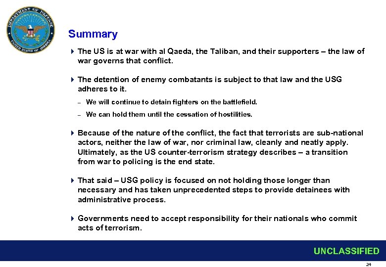 Summary 4 The US is at war with al Qaeda, the Taliban, and their
