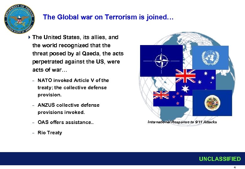 The Global war on Terrorism is joined… 4 The United States, its allies, and