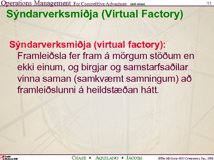 Operations Management For Competitive Advantage 11 ninth edition Sýndarverksmiðja (Virtual Factory) Sýndarverksmiðja (virtual factory):