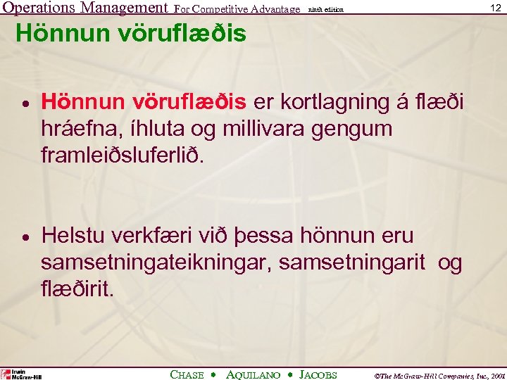 Operations Management For Competitive Advantage 12 ninth edition Hönnun vöruflæðis · Hönnun vöruflæðis er