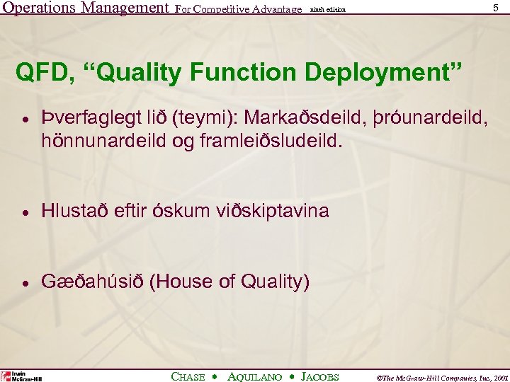 Operations Management For Competitive Advantage 5 ninth edition QFD, “Quality Function Deployment” · Þverfaglegt