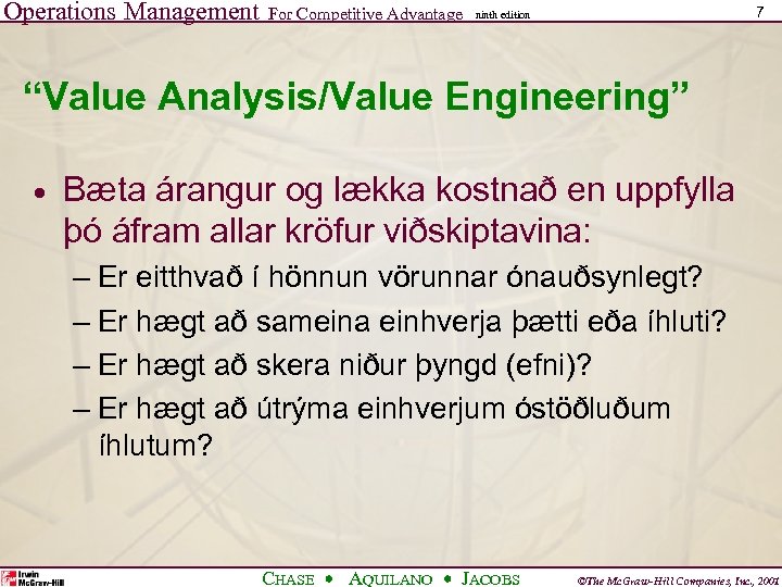 Operations Management For Competitive Advantage 7 ninth edition “Value Analysis/Value Engineering” · Bæta árangur