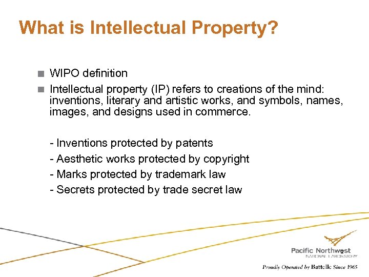 What is Intellectual Property? WIPO definition Intellectual property (IP) refers to creations of the