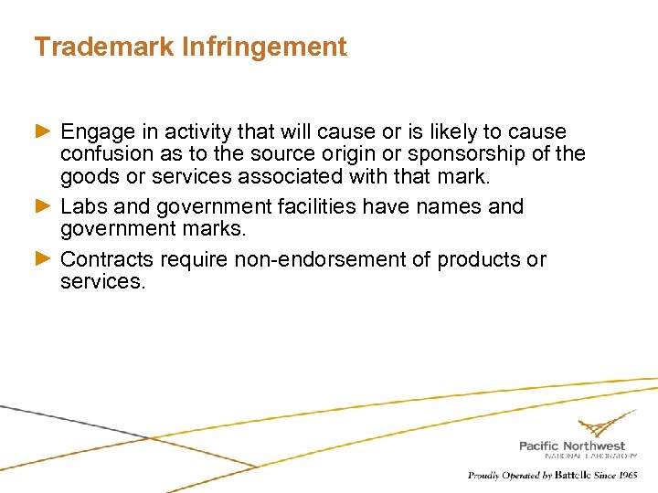 Trademark Infringement Engage in activity that will cause or is likely to cause confusion