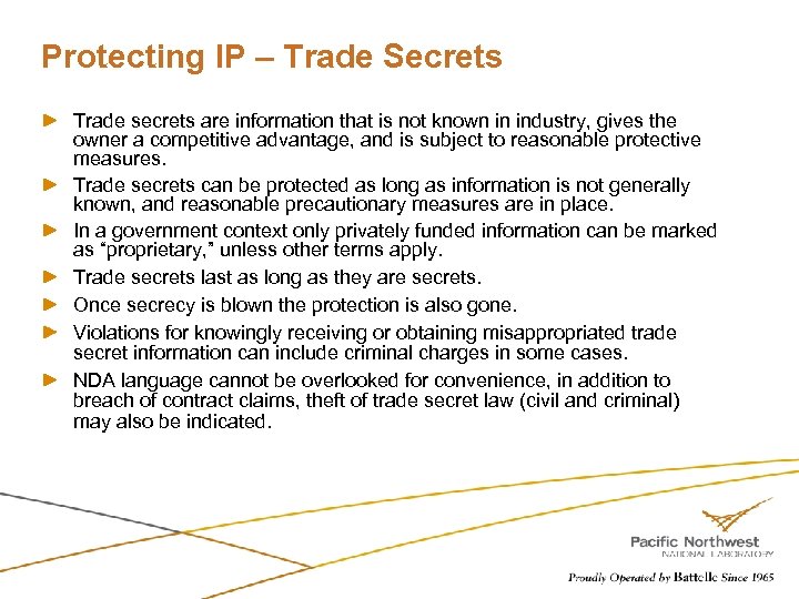 Protecting IP – Trade Secrets Trade secrets are information that is not known in