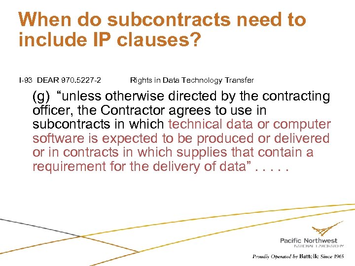 When do subcontracts need to include IP clauses? I-93 DEAR 970. 5227 -2 Rights