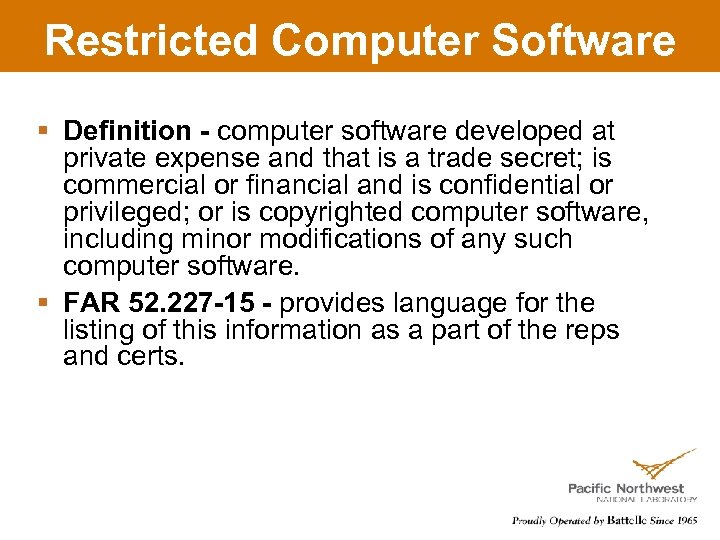 Restricted Computer Software § Definition - computer software developed at private expense and that