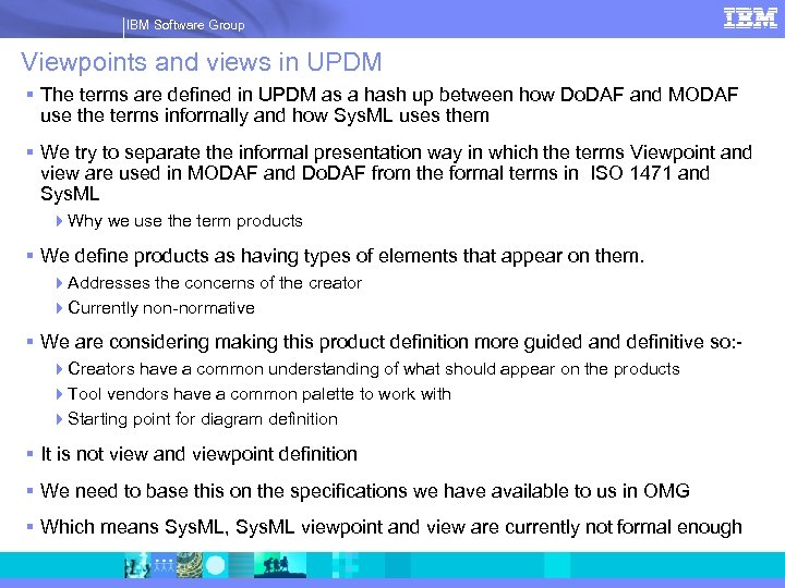 IBM Software Group | Rational software IBM Software Group Viewpoints and views in UPDM