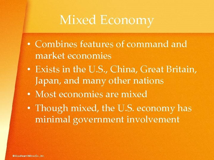 Mixed Economy • Combines features of command market economies • Exists in the U.